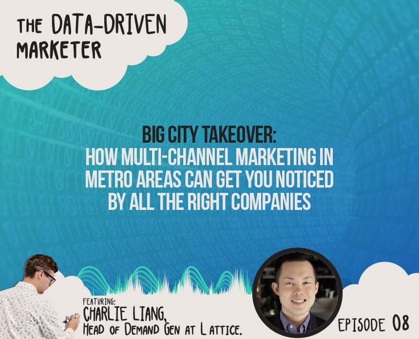 The Data Driven Marketer Ep Charlie Liang