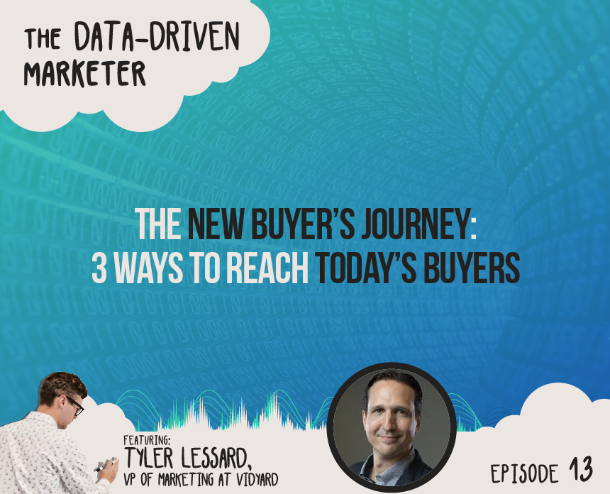 The New Buyer’s Journey: 3 Ways To Reach Today’s Buyers