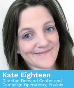 Kate Eighteen, Director, Demand Center and Campaign Operations
