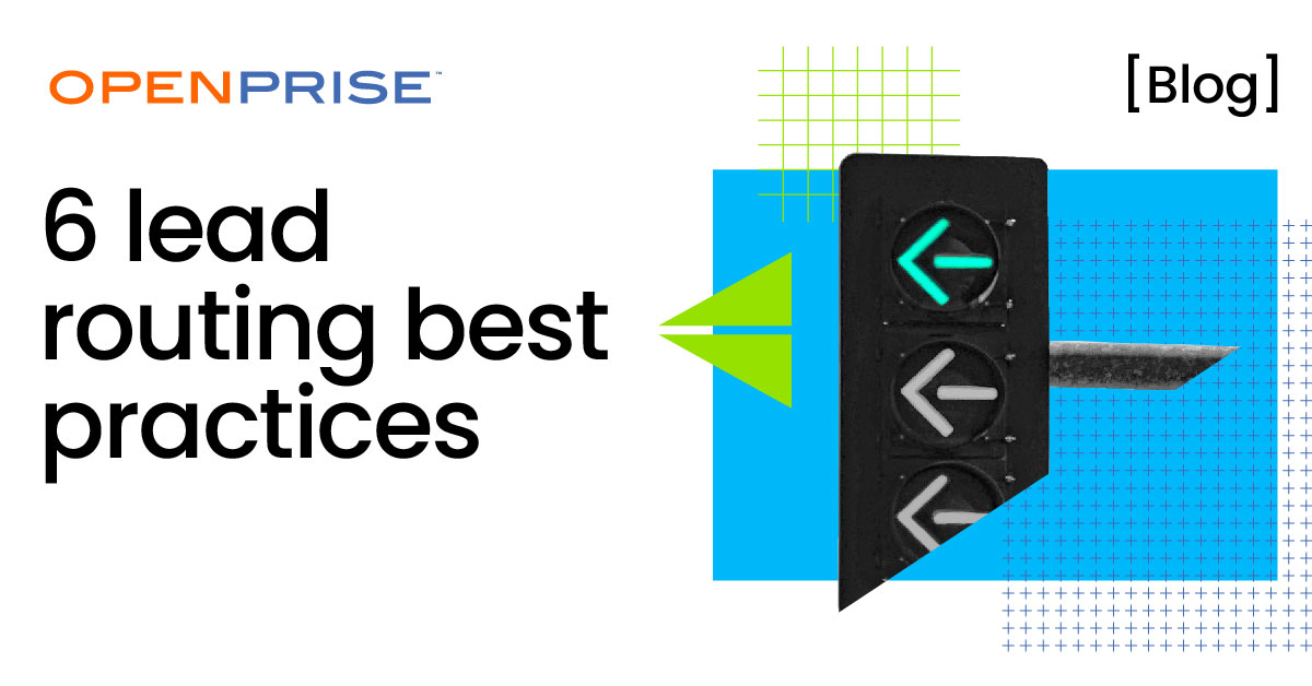 6 Lead Routing Automation Best Practices | Openprise